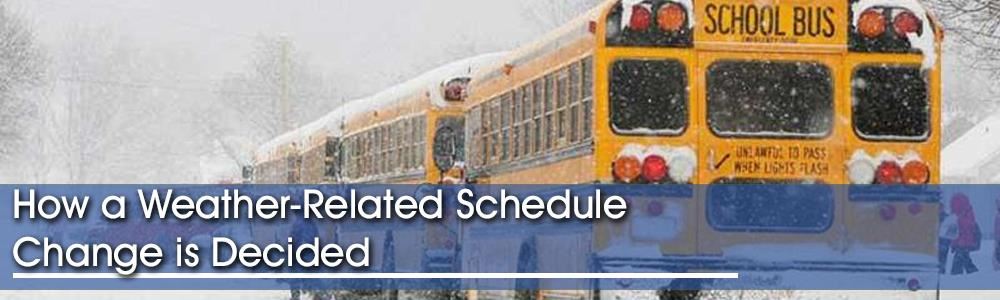 How a Weather-Related Schedule Change is Decided Web Banner - Schools buses in snow.